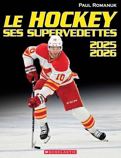Le hockey : ses supervedettes 2025-2026  | Romanuk, Paul (Auteur)