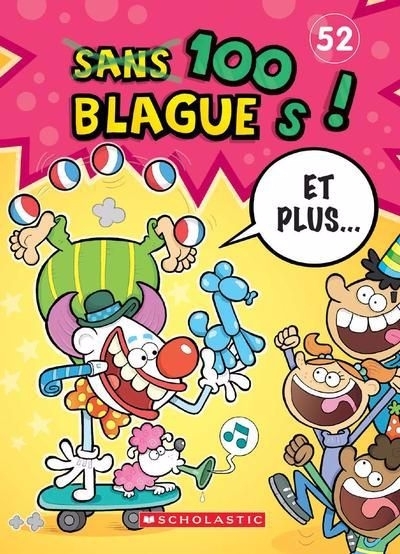 100 blagues! Et plus..., 52 | Lavoie, Julie (Auteur) | Pelletier, Dominique (Illustrateur)