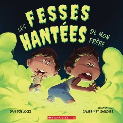 fesses hantées de mon frère (Les) | Poblocki, Dan (Auteur) | Sànchez, James Rey (Illustrateur)