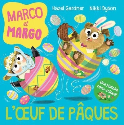 Marco et Margo : L’oeuf de Pâques | Gardner, Hazel (Auteur) | Dyson, Nikki (Illustrateur)