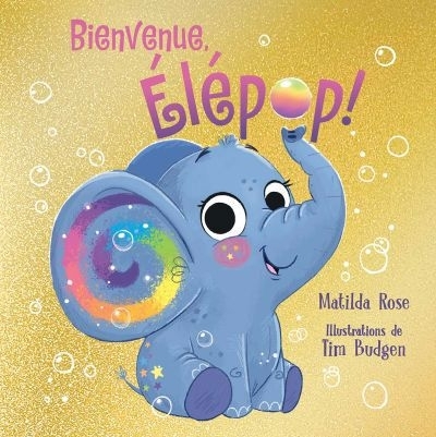 Bienvenue, Élépop! | Rose, Matilda (Auteur) | Budgen, Tim (Illustrateur)
