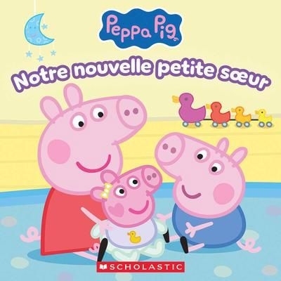 Peppa Pig - Notre nouvelle petite soeur | Spinner, Cala (Auteur)