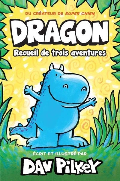 Dragon : Recueil de trois aventures | Pilkey, Dav
