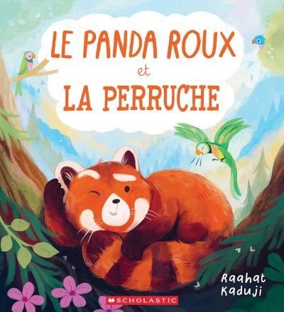 Le panda roux et la perruche | Kaduji, Raahat