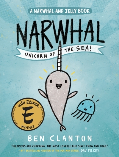 A Narwhal and Jelly Book Vol.1 - Narwhal: Unicorn of the Sea! | Clanton, Ben (Auteur)