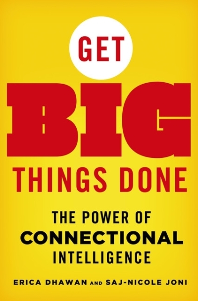 Get Big Things Done : The Power of Connectional Intelligence | Dhawan, Erica (Auteur) | Joni, Saj-nicole (Auteur)