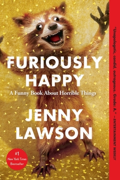 Furiously Happy : A Funny Book About Horrible Things | Lawson, Jenny (Auteur)