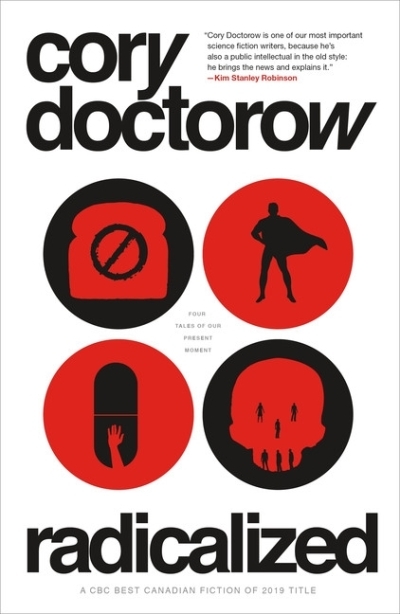 Radicalized : Four Tales of Our Present Moment | Doctorow, Cory (Auteur)