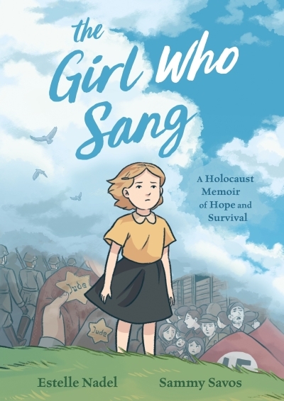 The Girl Who Sang : A Holocaust Memoir of Hope and Survival | Nadel, Estelle (Auteur) | Savos, Sammy (Auteur) | Strout, Bethany (Auteur)