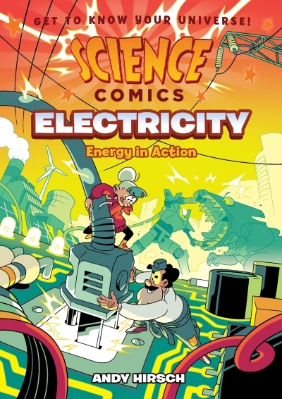 Science Comics - Electricity : Energy in Action | Hirsch, Andy (Auteur)
