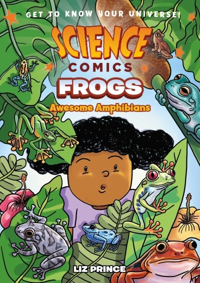 Science Comics - Frogs : Awesome Amphibians | Prince, Liz (Auteur)