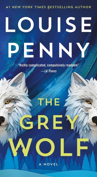 The Grey Wolf : A Novel | Penny, Louise (Auteur)