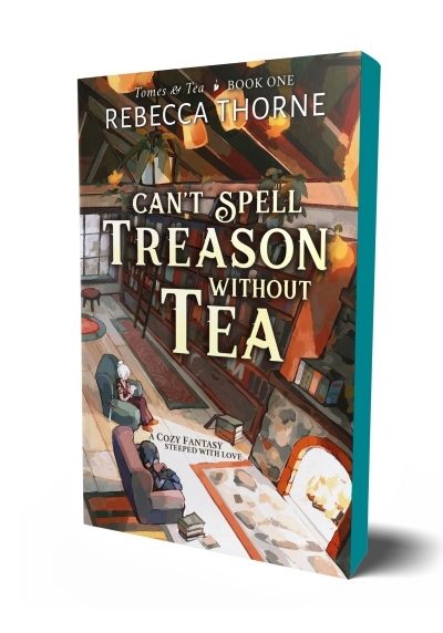 Can't Spell Treason Without Tea | Thorne, Rebecca (Auteur)