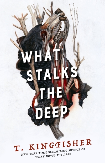 What Stalks the Deep | Kingfisher, T. (Auteur)