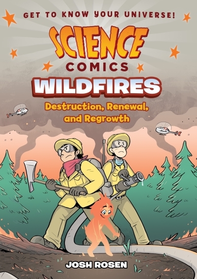 Science Comics - Wildfires : Destruction, Renewal, and Regrowth | Rosen, Josh (Auteur)