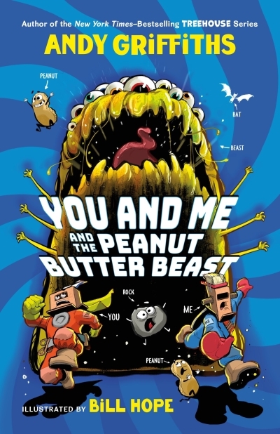 You and Me and the Peanut Butter Beast | Griffiths, Andy (Auteur) | Hope, Bill (Illustrateur)