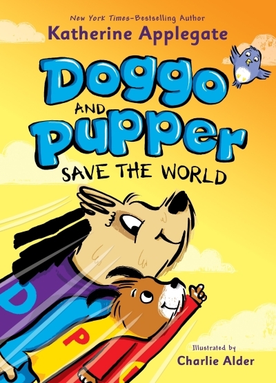 Doggo and Pupper Vol. 2 - Doggo and Pupper Save the World | Applegate, Katherine (Auteur) | Alder, Charlie (Illustrateur)