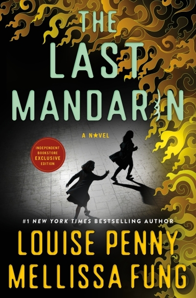 The Last Mandarin (Indie Exclusive Edition) : A Novel | Penny, Louise (Auteur) | Fung, Mellissa (Auteur)