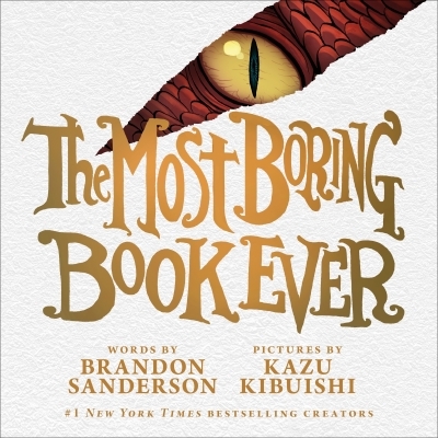 The Most Boring Book Ever | Sanderson, Brandon (Auteur) | Kibuishi, Kazu (Illustrateur)