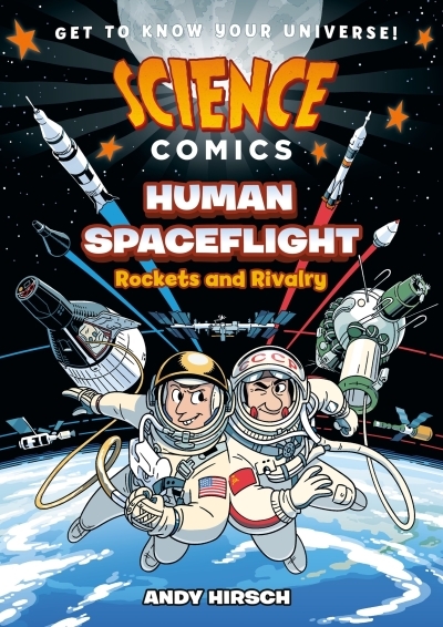 Science Comics: Human Spaceflight : Rockets and Rivalry | Hirsch, Andy (Auteur)