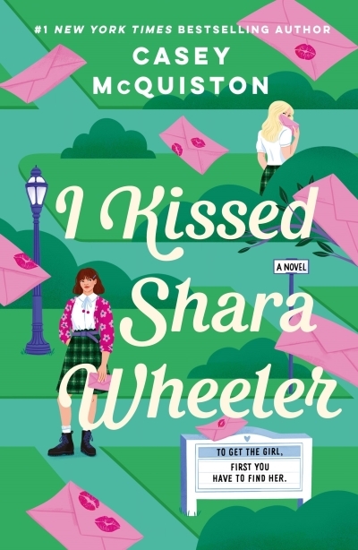 I Kissed Shara Wheeler : A Novel | McQuiston, Casey (Auteur)