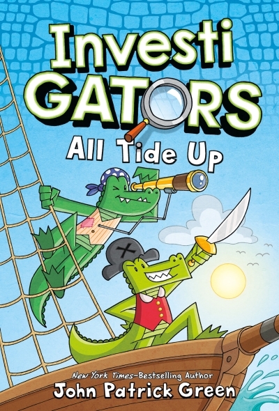 InvestiGators Vol.07 - All Tide Up | Green, John Patrick (Auteur)