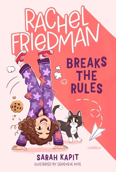 Rachel Friedman Vol.01 - Rachel Friedman Breaks the Rules | Kapit, Sarah (Auteur) | Kote, Genevieve (Illustrateur)