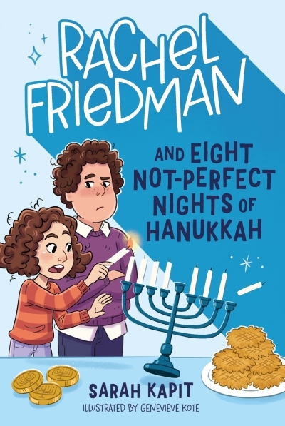 Rachel Friedman Vol.02 - Rachel Friedman and Eight Not-Perfect Nights of Hanukkah | Kapit, Sarah (Auteur) | Kote, Genevieve (Illustrateur)