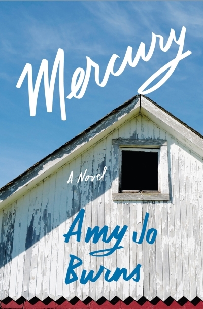 Mercury : A Novel | Burns, Amy Jo (Auteur)