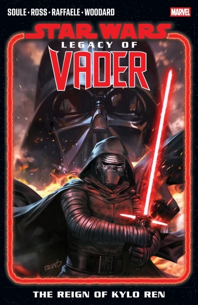 Star Wars: Legacy Of Vader - The Reign of Kylo Ren Vol.1 | Soule, Charles (Auteur) | Ross, Luke (Illustrateur) | Raffaele, Stefano (Illustrateur)