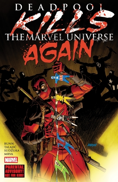 Deadpool Kills The Marvel Universe Again | Bunn, Cullen (Auteur) | Talajic, Dalibor (Illustrateur)