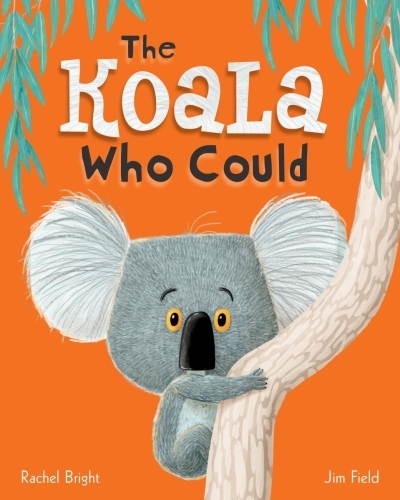 The Koala Who Could | Bright, Rachel (Auteur) | Field, Jim (Illustrateur)