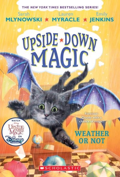 Upside Down Magic T.05 - Weather or Not | Mlynowski, Sarah