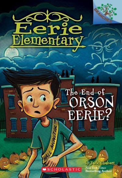 The End of Orson Eerie? A Branches Book (Eerie Elementary #10) | Chabert, Jack (Auteur) | Loveridge, Matt (Illustrateur)