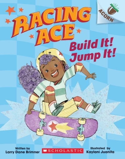 Build It! Jump It!: An Acorn Book (Racing Ace #2) | Brimner, Larry Dane (Auteur) | Juanita, Kaylani (Illustrateur)