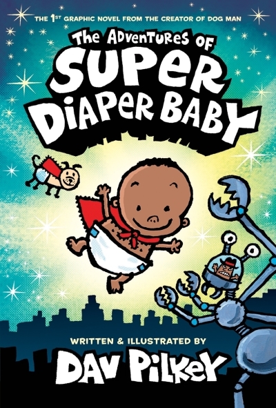 The Adventures of Super Diaper Baby: Color Edition | Pilkey, Dav (Auteur) | Pilkey, Dav (Illustrateur)