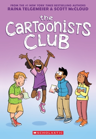 NUM - The Cartoonists Club: A Graphic Novel (EPUB) | Telgemeier, Raina (Auteur) | McCloud, Scott (Auteur) | Telgemeier, Raina (Illustrateur) | McCloud, Scott (Illustrateur)