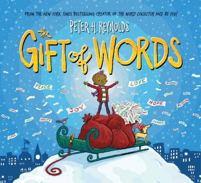 The Gift of Words (A Holiday Picture Book) | Reynolds, Peter H. | Reynolds, Peter H.