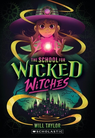 The School for Wicked Witches | Taylor, Will (Auteur)