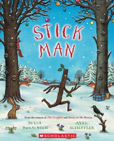 Stick Man | Donaldson, Julia (Auteur) | Scheffler, Axel (Illustrateur)