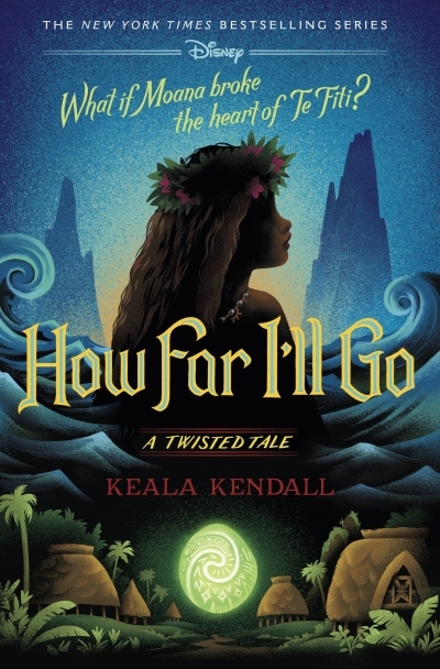 How Far I'll Go : A Twisted Tale | Kendall, Keala (Auteur)