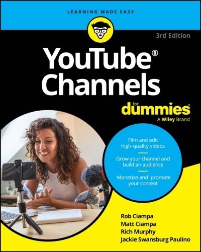 YouTube Channels For Dummies | Ciampa, Rob (Auteur) | Ciampa, Matt (Auteur) | Murphy, Rich (Auteur) | Swansburg Paulino, Jackie (Auteur)