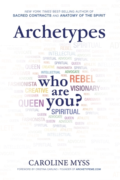 Archetypes : A Beginner's Guide to Your Inner-net | Myss, Caroline (Auteur)