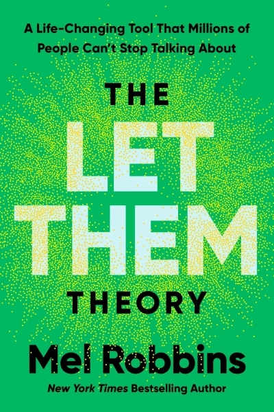 The Let Them Theory : A Life-Changing Tool That Millions of People Can't Stop Talking About | Robbins, Mel (Auteur)