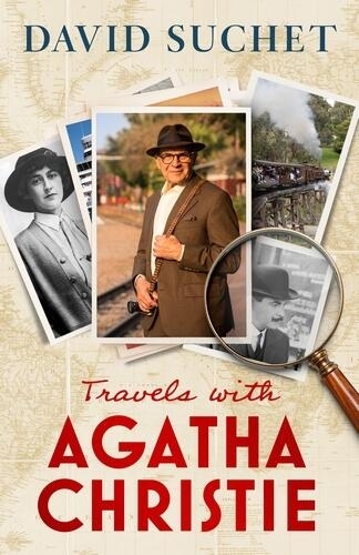 Travels with Agatha Christie | Suchet, David (Auteur)