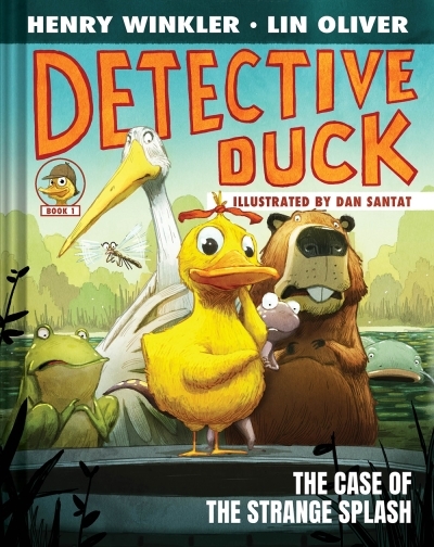 Detective Duck: The Case of the Strange Splash (Detective Duck #1) | Winkler, Henry (Auteur) | Oliver, Lin (Auteur) | Santat, Dan (Illustrateur)