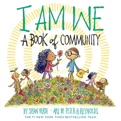 I Am We : A Book of Community (A Picture Book) | Verde, Susan (Auteur) | Reynolds, Peter H. (Illustrateur)