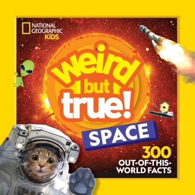Weird But True! Space : 300 Out-of-This-World Facts | 