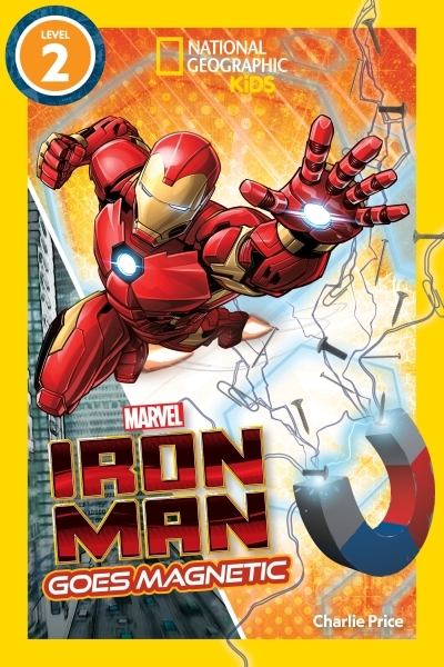 Marvel's Iron Man Goes Magnetic (National Geographic Kids Readers, Level 2) | 