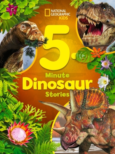 National Geographic Kids 5-Minute Dinosaur Stories | Donohue, Moira Rose (Auteur)